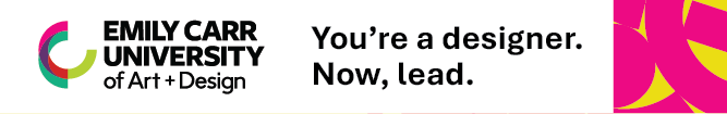 Ad: Emily Carr University of Art + Design: You’re a designer. Now, lead. Design Leadership Micro-Certificates
