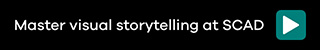 Master visual storytelling at SCAD. Learn more