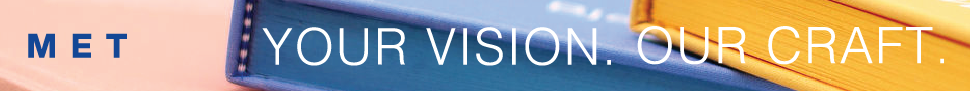 Ad: MET Fine Printers: Your Vision. Our Craft.